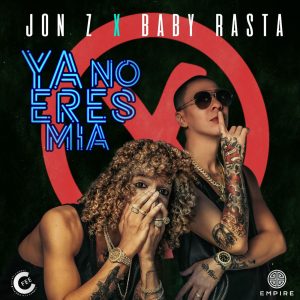 Jon Z Ft. Baby Rasta – Ya No Eres Mia